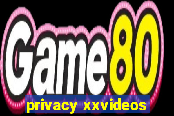 privacy xxvideos